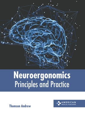 Neuroergonomics: Principles and Practice by Andrew, Thomson