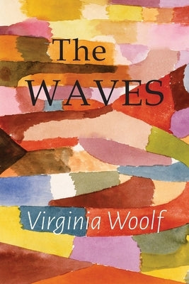 The Waves by Woolf, Virginia