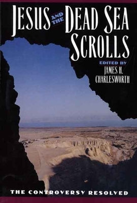 Jesus and the Dead Sea Scrolls by Charlesworth, James H.