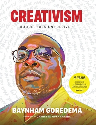 Creativism: Doodle, Design, Deliver by Goredema, Baynham