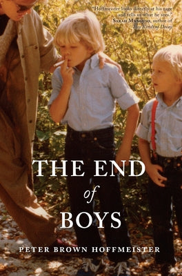 The End of Boys by Hoffmeister, Peter Brown