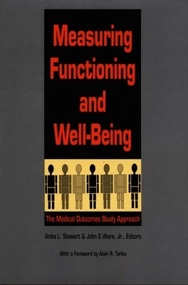 Measuring Functioning and Well-Being: The Medical Outcomes Study Approach by Stewart, Anita L.