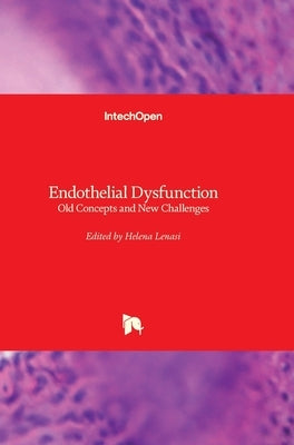 Endothelial Dysfunction: Old Concepts and New Challenges by Lenasi, Helena
