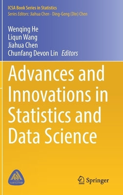 Advances and Innovations in Statistics and Data Science by He, Wenqing