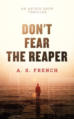 Don't Fear The Reaper by French, A. S.