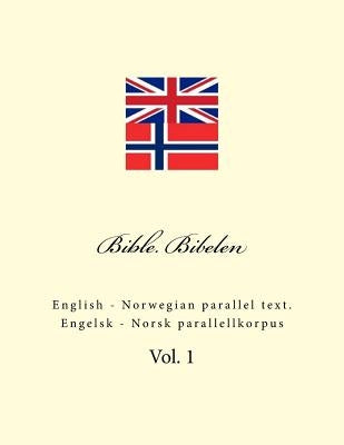 Bible. Bibelen: English - Norwegian Parallel Text. Engelsk - Norsk Parallellkorpus by Kushnir, Ivan
