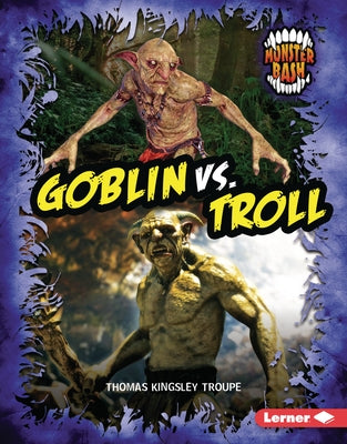 Goblin vs. Troll: A Legendary Smackdown by Troupe, Thomas Kingsley