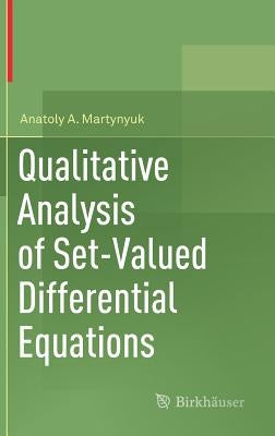Qualitative Analysis of Set-Valued Differential Equations by Martynyuk, Anatoly A.