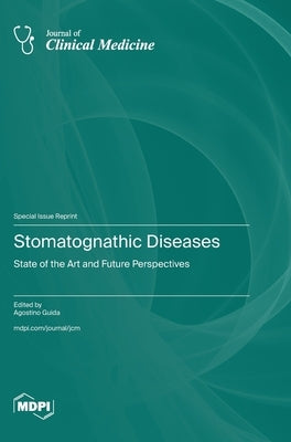 Stomatognathic Diseases: State of the Art and Future Perspectives by Guida, Agostino