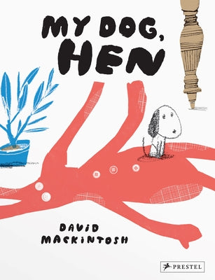 My Dog, Hen by Mackintosh, David