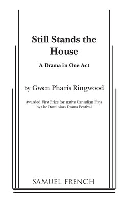 Still Stands the House by Ringwood, Gwen Pharis