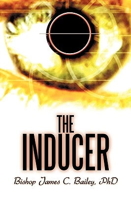 The Inducer by Bailey, James C.