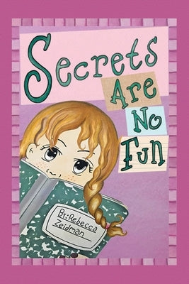 Secrets Are No Fun by Zeidman, Rebecca
