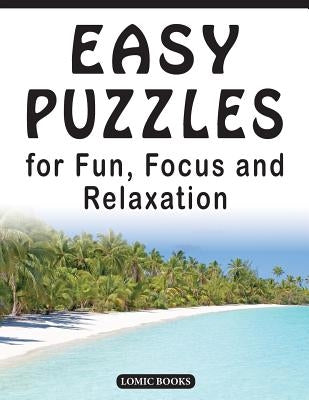 Easy Puzzles for Fun, Focus and Relaxation: Includes Spot the Odd One Out, Find the Differences, Word Searches and Mazes by Editor of Happy Solving