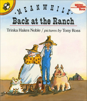 Meanwhile, Back at the Ranch by Noble, Trinka Hakes