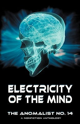 Electricity of the Mind: The Anomalist 14 by Simmons, Ian