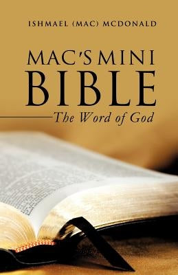Mac's Mini Bible by McDonald, Ishmael (Mac)