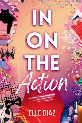 In On the Action by Diaz, Elle