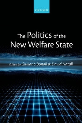 Politics of the New Welfare State by Bonoli, Giuliano
