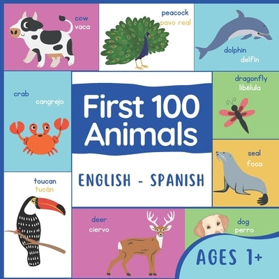 First 100 Animals Spanish: English Spanish Animals by Publishing, Creasmart