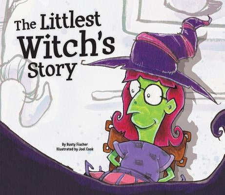 The Littlest Witch's Story by Fisher, Rusty