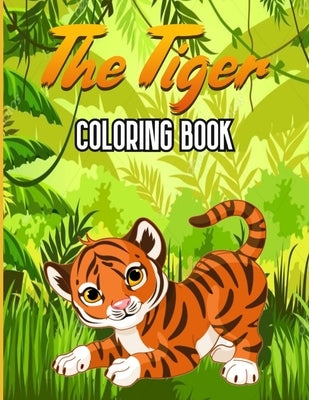 The Tiger Coloring Book: Fantastic Tiger Book for Kids - Paper Tigers by Publisher, Gion
