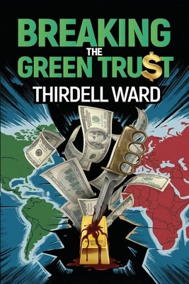 Breaking The Green Trust by Ward, Thirdell