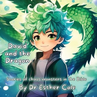David and the Dragon: Stories of chaos monsters in the Bible by Cole, Esther J.