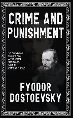 Crime and Punishment by Fyodor Dostoevsky