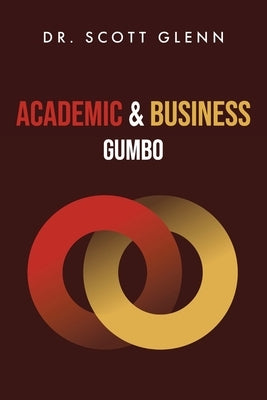 Academic & Business Gumbo by Glenn, Scott