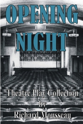 Opening Night by Mousseau, Richard