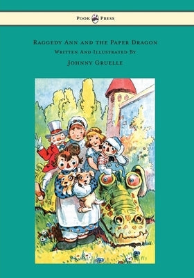 Raggedy Ann and the Paper Dragon - Illustrated by Johnny Gruelle by Gruelle, Johnny