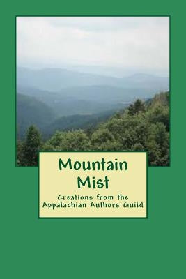 Mountain Mist: Creations from the Appalachian Authors Guild by Fletcher, Victoria