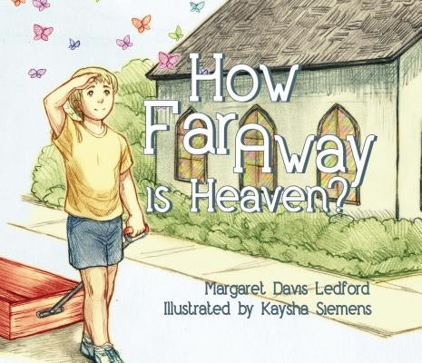 How Far Away is Heaven? by Ledford, Margaret Davis
