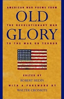 Old Glory: American War Poems from the Revolutionary War to the War on Terrorism by Hedin, Robert