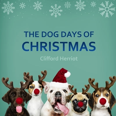 The Dog Days of Christmas by Herriot, Clifford