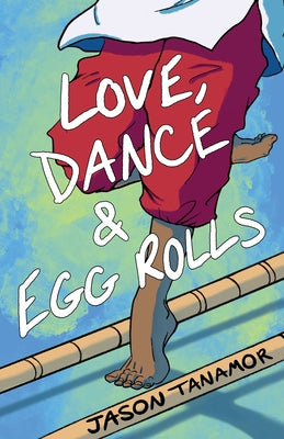 Love, Dance & Egg Rolls by Tanamor, Jason
