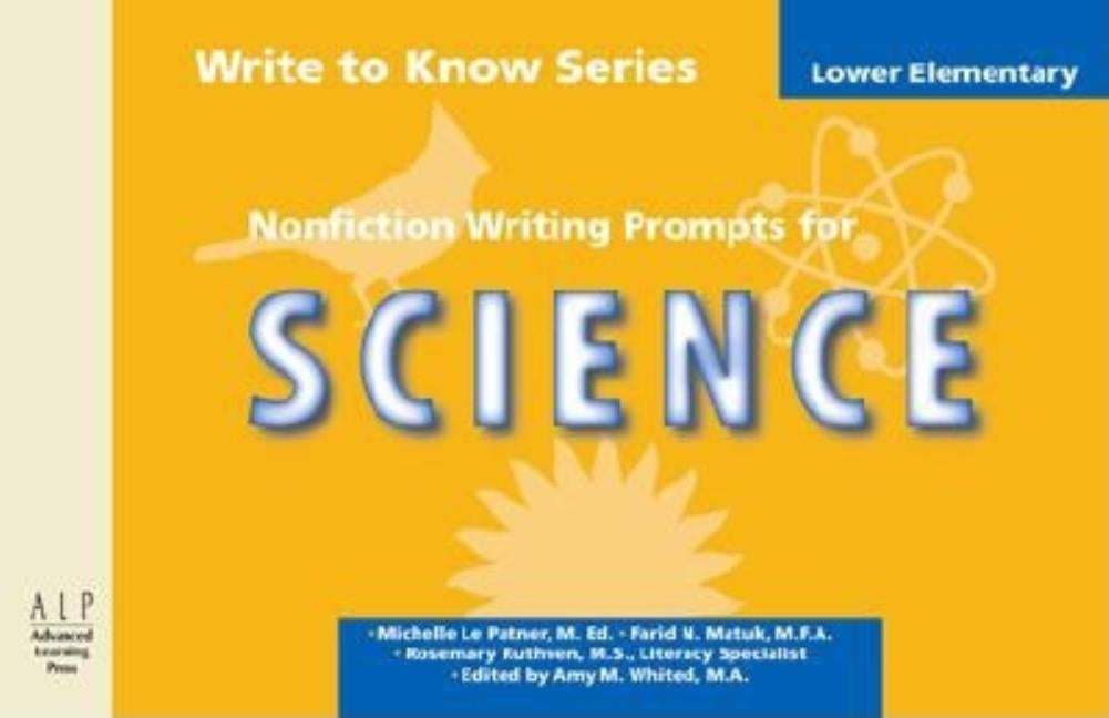 Write to Know: Nonfiction Writing Prompts for Lower Elementary Science by Le Patner, Michelle