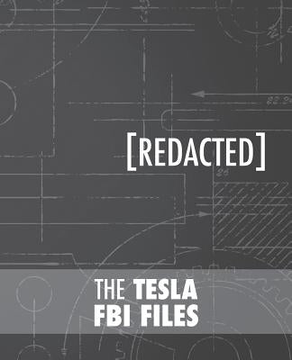 The Tesla FBI Files by Tesla, Nikola