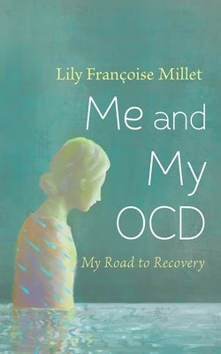 Me and My OCD by Millet, Lily Françoise