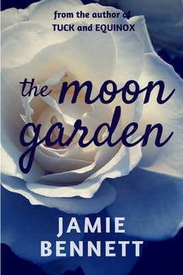 The Moon Garden by Bennett, Jamie