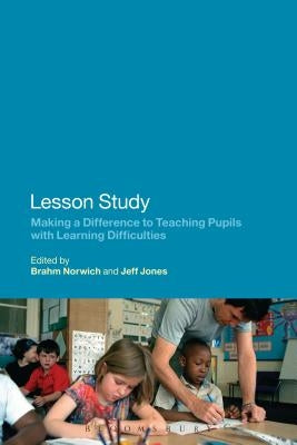 Lesson Study: Making a Difference to Teaching Pupils with Learning Difficulties by Jones, Jeff