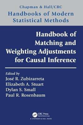 Handbook of Matching and Weighting Adjustments for Causal Inference by Zubizarreta, José R.