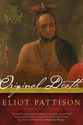 Original Death: A Mystery of Colonial America by Pattison, Eliot