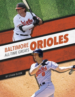 Baltimore Orioles All-Time Greats by Olson, Ethan