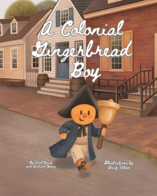 A Colonial Gingerbread Boy by Young, Carol