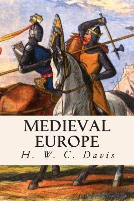 Medieval Europe by Davis, H. W. C.