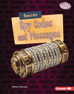 Secret Spy Codes and Messages by Peterson, Christy
