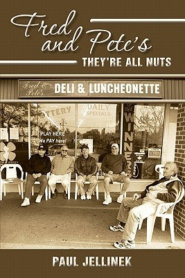 Fred and Pete's: They're All Nuts by Jellinek, Paul