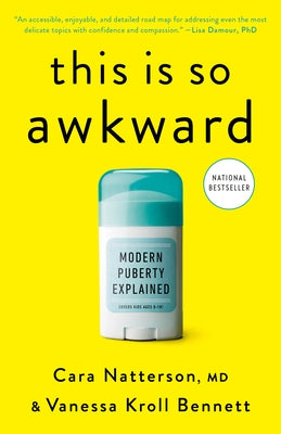 This Is So Awkward: Modern Puberty Explained by Natterson, Cara
